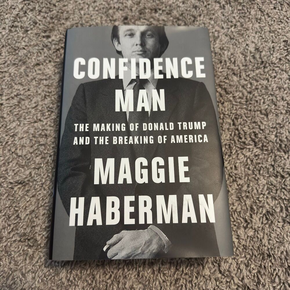 Confidence Man The Making of Donald Trump Hardcover Haberman, Maggie Dust Jacket